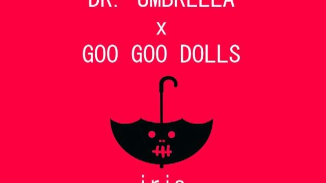 DR. UMBRELLA - IRIS (Goo Goo Dolls Cover) смотреть онлайн