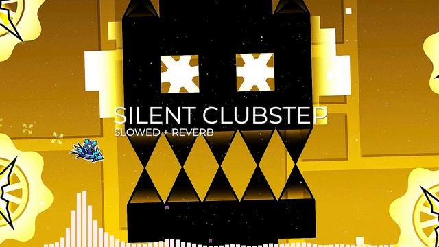 GD Silent Clubstep Song (Clubstep Piano) Slowed + Reverb