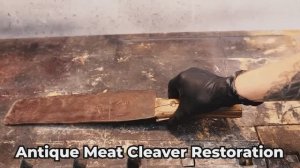 Восстановление огромного тесака мясника.