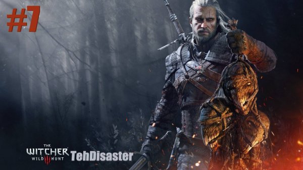 The Witcher 3: Wild Hunt|ПРОХОЖДЕНИЕ|СЮЖЕТ|#7