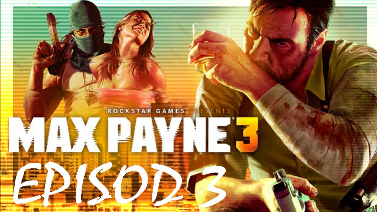 Прохождение игры - Max Payne 3 (без комментариев)