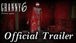 ♾️GRANNY 6: FOREVER AGAIN♾️ 🎞️ОФИЦИАЛЬНЫЙ ТРЕЙЛЕР🎞️ || 🏆2023🏆