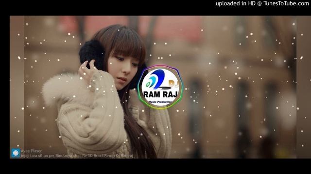 tejaji tara sthan per Bindoriya chali Re 3D Brazil Remix Dj Ramraj DJ Himanshu DJ Dilraj смотреть онлайн