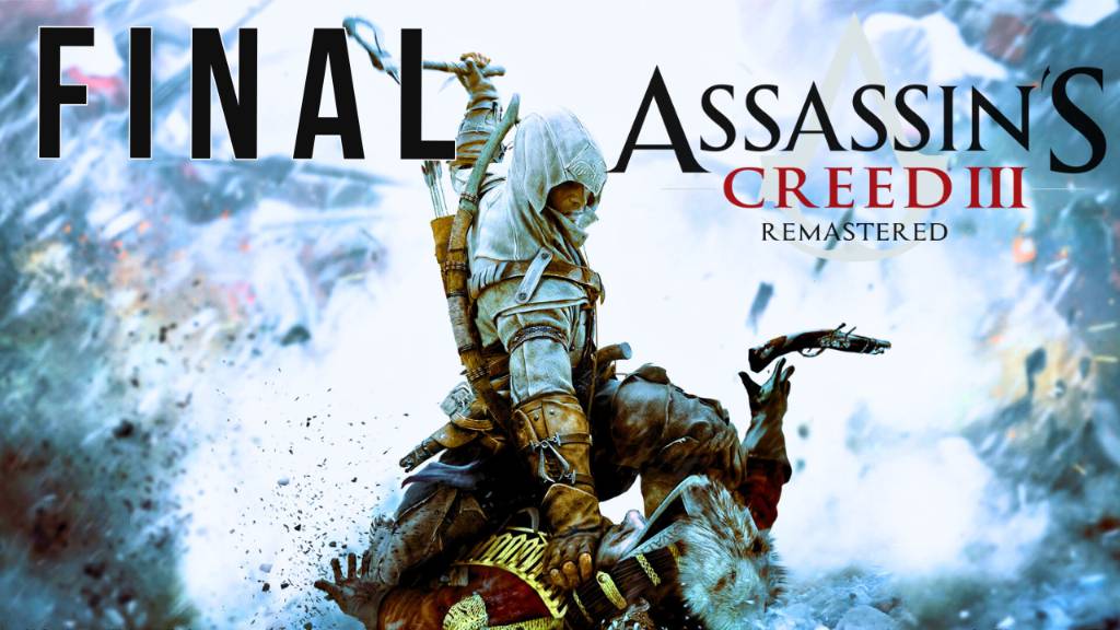 ASSASSIN'S CREED III REMASTERED | ПЕРВОЕ ПРОХОЖДЕНИЕ | FINAL смотреть онлайн