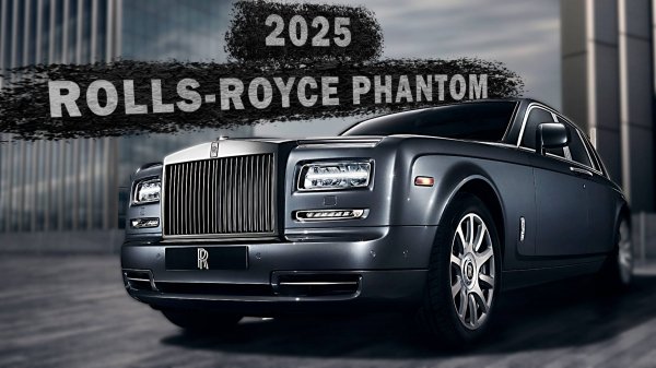 2025 ROLLS-ROYCE PHANTOM-Роскошь, мощь и инновации!