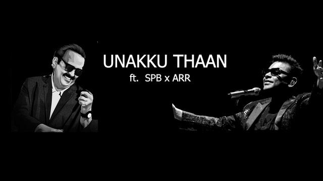 Unakku thaan ft SPB x ARR смотреть онлайн