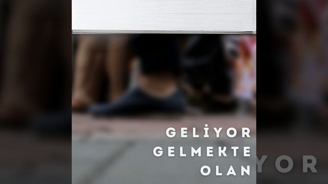 Geliyor Gelmekte Olan
