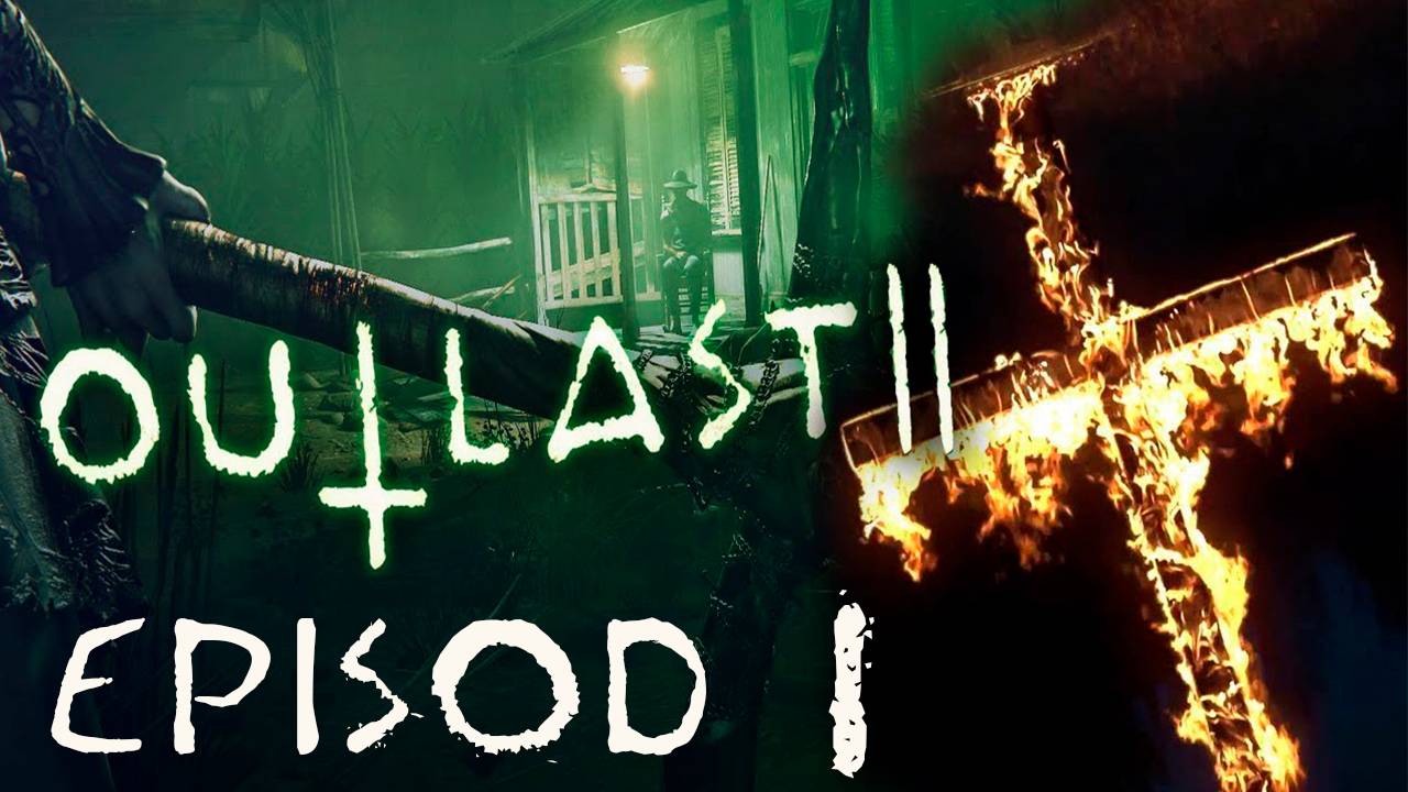 Прохождение игры - Outlast 2 (без комментариев) _Начало кошмара_