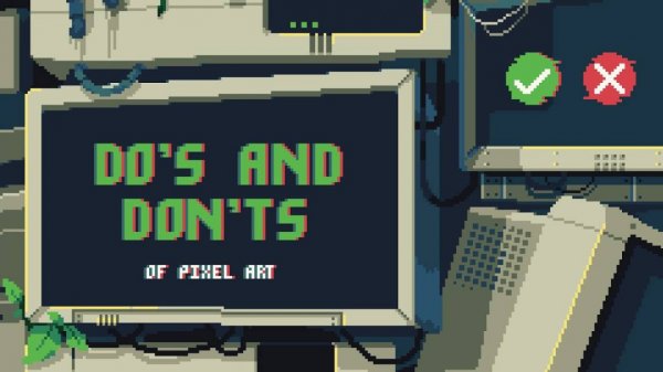 09 - My Personal Do's and Don'ts of Pixel art! (How I make pixel art!)