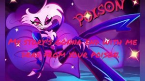 Hazbin Hotel Poison (Lyrics)