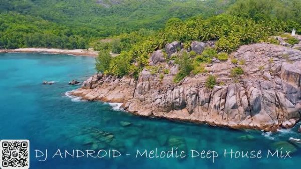 🎧 DJ ANDROID — 🎷 Melodic Deep House Mix 🏝️ GREECE VIDEO EDITION 🌅: 🎮 Погружение 🌊 в 🎹 райское