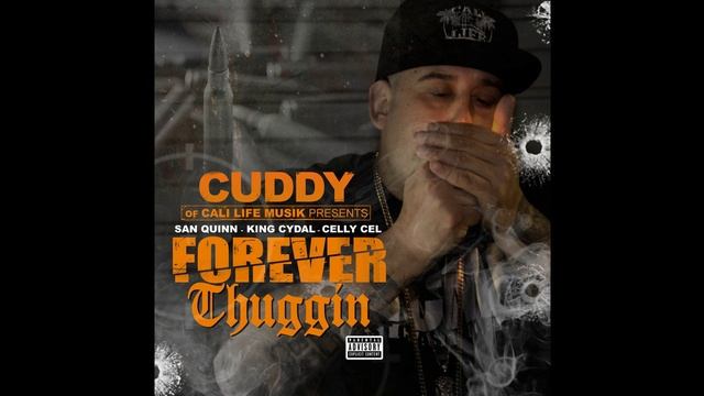 Cuddy "Forever Thuggin" Celly Cel, San Quinn ft King Cydal смотреть онлайн