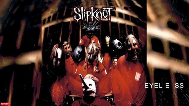 Eyeless - Slipknot