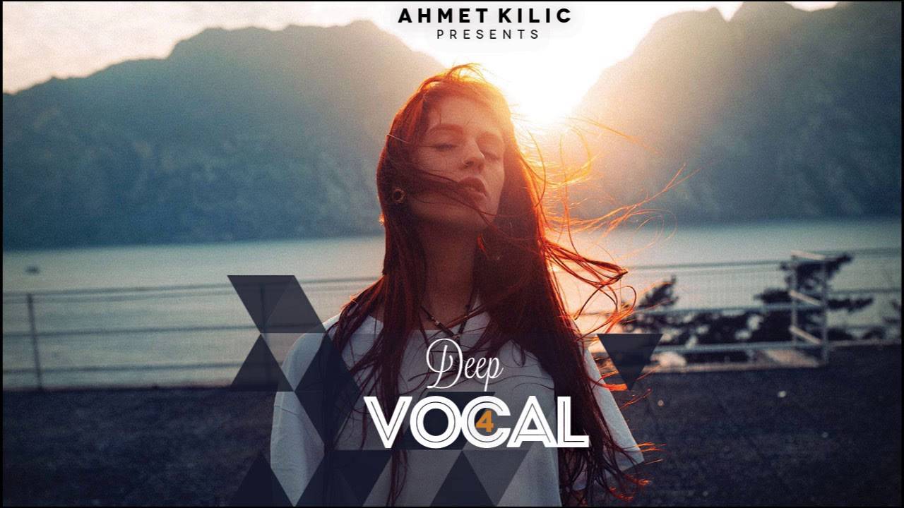 DEEP VOCAL 4 - AHMET KILIC смотреть онлайн