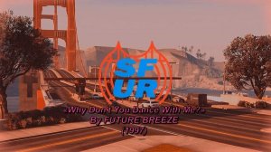 SF-UR (1997 Version) - Grand Theft Auto: San Andreas Alternative Radio