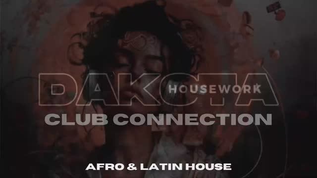 AFRO LATIN & PROGRESSIVE HOUSE - DAKOTA HOUSEWORK VOL #010 смотреть онлайн