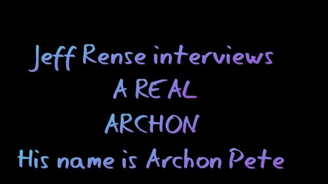 Jeff Rense Talks To A Real ARCHON   World Meet Archon Pete (Hey That Rhymed)