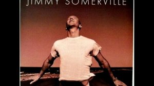 Jimmy Somerville  -  Safe in These Arms