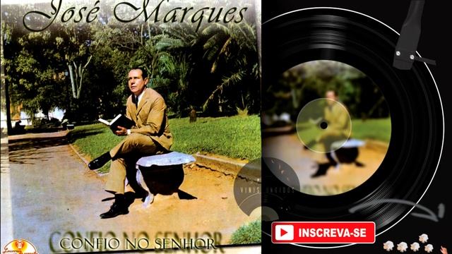 JOSÉ MARQUES ♫ | Confio no Senhor | Álbum COMPLETO смотреть онлайн