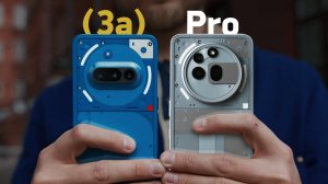 Обзор Nothing Phone 3a и 3a Pro