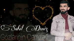 Sahil Deniz - Gozlerinin Qemzesi (Ritmik Versiya)
