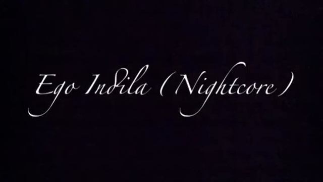 Ego Indila, Nightcore