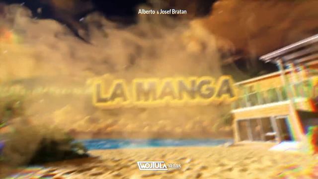 Alberto - La Manga feat. Josef Bratan (WOJTULA REMIX) смотреть онлайн