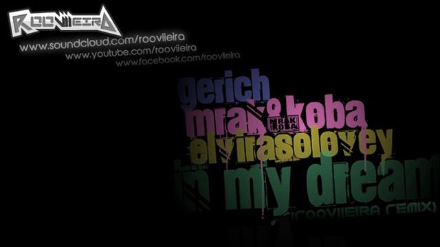 Gerich & Mrak & Koba. Elvira Solovey - in My Dreams (rooviieira remix) смотреть онлайн