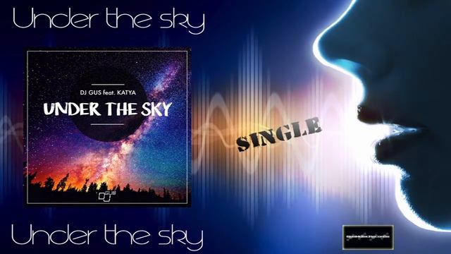 DJGus Ft. Katya - Under the sky смотреть онлайн