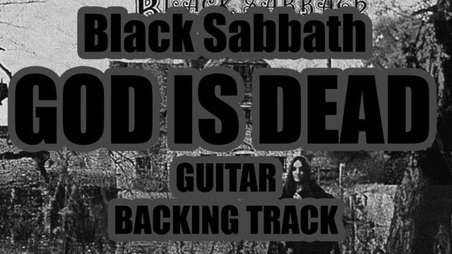 Black Sabbath - God Is Dead? (Guitar Backing Track w/ Vocals) смотреть онлайн