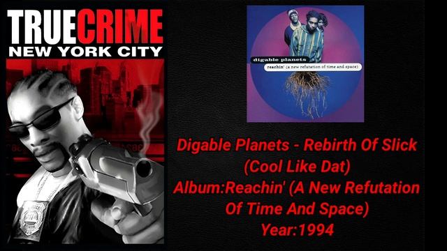 True Crime New York City Soundtrack:Digable Planets - Rebirth Of Slick (Cool Like Dat)
