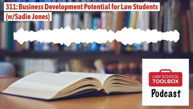 Business Development Potential for Law Students (w/Sadie Jones) смотреть онлайн