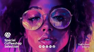 Jazzy Chill & Smooth Beats • Work – Study – Relax • Special Coffeeshop Selection
