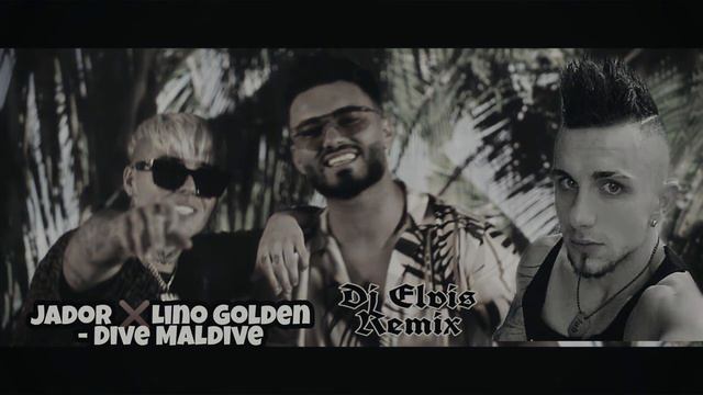Jador ❌Lino Golden - Dive Maldive Club Remix By Dj Elvis смотреть онлайн