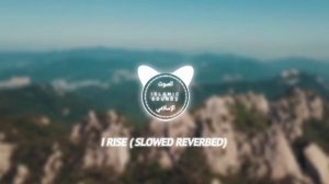 I RISE ( SLOWED REVERBED) By ISLAMIC SOUNDS