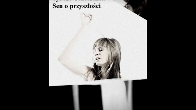 Sylwia Grzeszczak - Sen o przyszłości (2011) смотреть онлайн