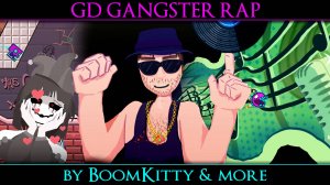 GD GANGSTER RAP by BoomKitty & more | Event Levels
