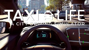 ТАКСУЮ В ДЕНЬ РОЖДЕНИЯ — Taxi Life: A City Driving Simulator (Delivery Driver DLC) [#4]