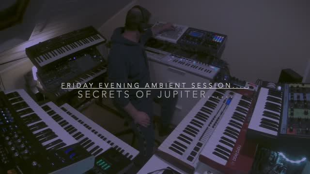 Secrets Of Jupiter...... Friday Evening Ambient Session.......
