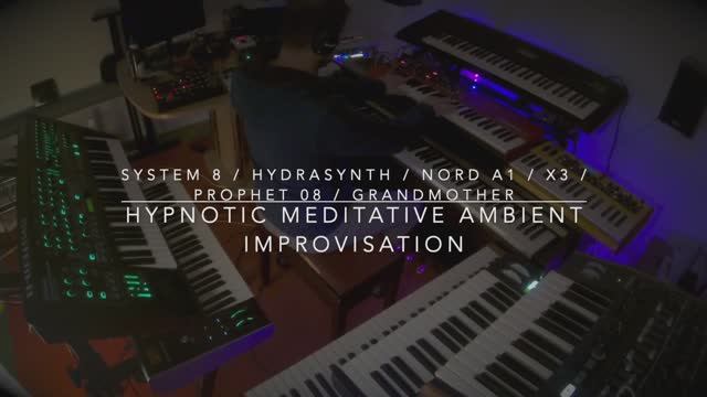 Hypnotic Meditative Ambient Improvisation (System 8, Grandmother, Hydrasynth, Prophet 08, Nord, X3)
