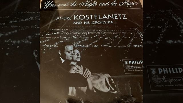 Andre Kostelanetz You and the night and the Music смотреть онлайн