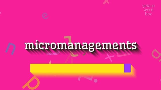 HOW TO PRONOUNCE MICROMANAGEMENTS? смотреть онлайн