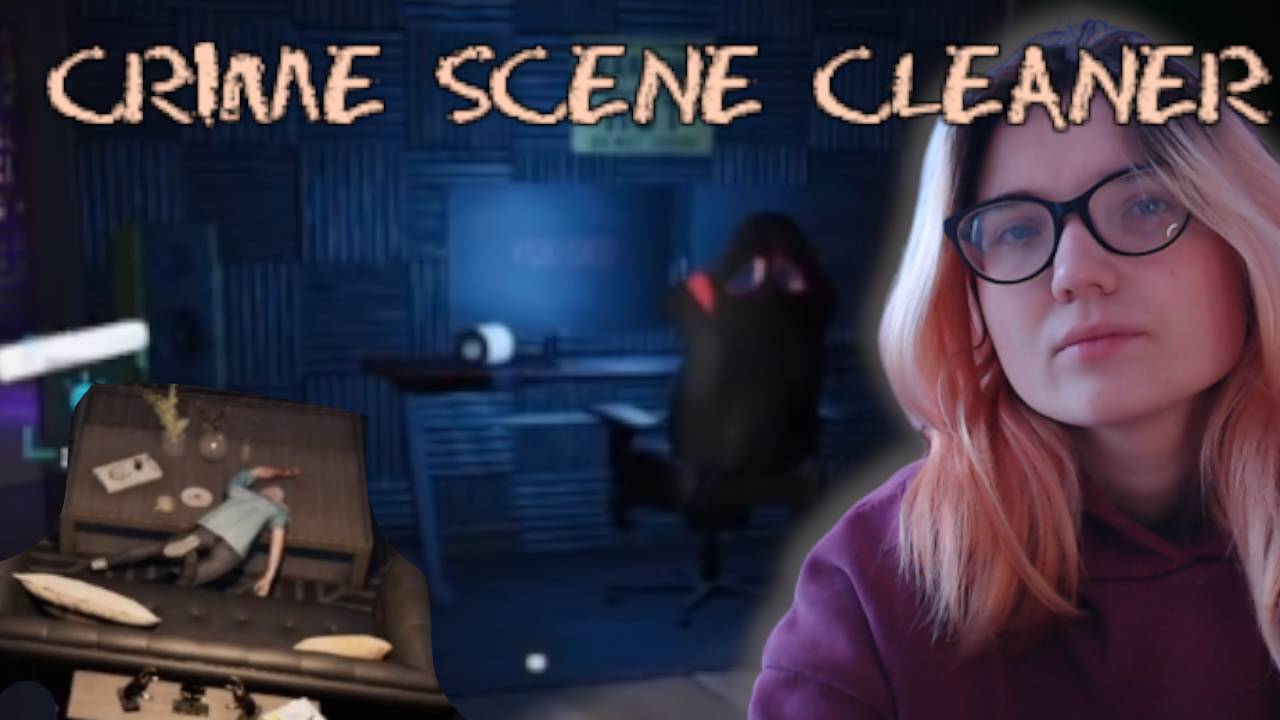 ИГРЫ - ЭТО ЗЛО...  /8/ CrimeSceneCleaner