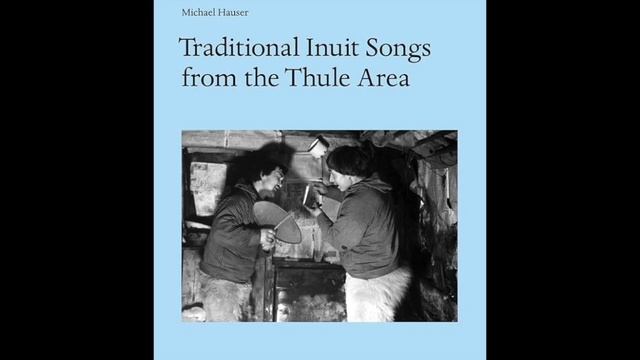 Traditional Inuit Songs from the Thule Area Greenland and Canada смотреть онлайн