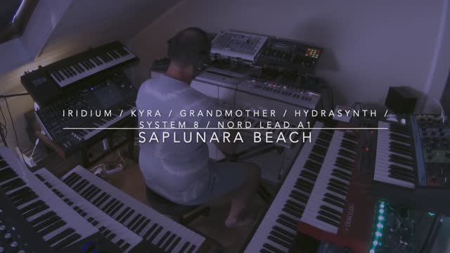 Saplunara Beach........ ( Iridium, Kyra, Grandmother, Hydrasynth, System 8, Nord Lead A1 )