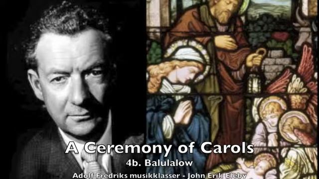 Adolf Fredriks Musikklasser: A Ceremony of Carols, "4b. Balulalow" (Britten) смотреть онлайн