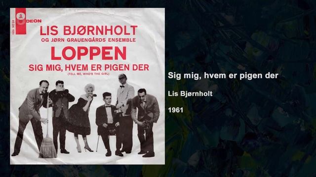 Sig mig, hvem er pigen der - Lis Bjørnholt - 1961 смотреть онлайн