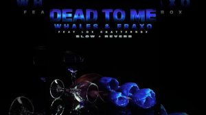 Dead To Me (Slow + Reverb)