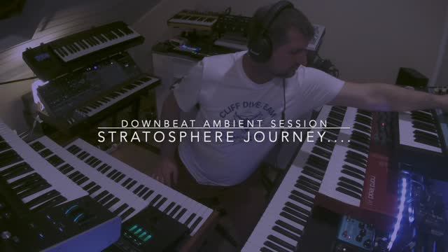 Stratosphere Journey..... A Downbeat Ambient Session.....