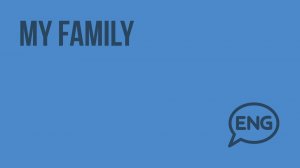 My family. Видеоурок по английскому языку 2 класс
